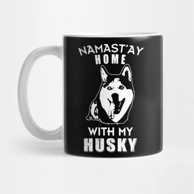 Namast'ay Home With My Husky Stay home and save by Salt88